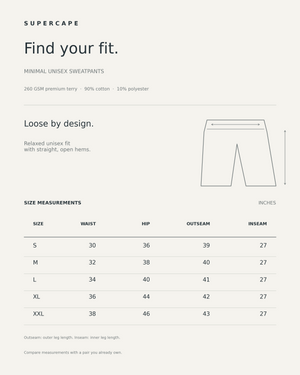 Minimal Supercape Unisex Sweatpants size chart — S to XXL, waist, hip, outseam and inseam measurements in inches